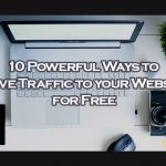 10 Powerful Ways to Drive Traffic to Your Website for Free - Clevious