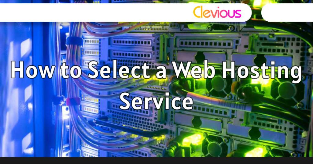 How to Select a Web Hosting Service